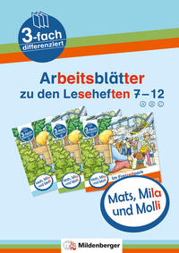 Mats, Mila und Molli – Arbeitsblätter zu den Leseheften 7 – 12 (A B C)