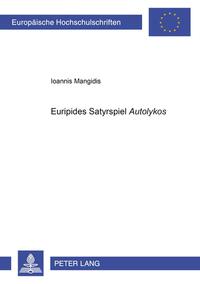 Euripides’ Satyrspiel «Autolykos»