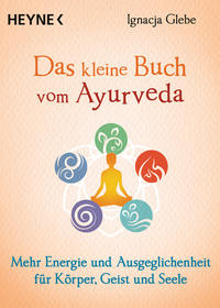 Das kleine Buch vom Ayurveda