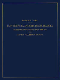 Röntgendiagnostik des Schädels bei Erkrankungen des Auges und Seiner Nachbarorgane