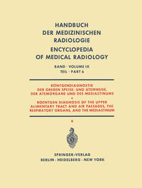 Röntgendiagnostik der Oberen Speise- und Atemwege, der Atemorgane und des Mediastinums Teil 6 / Roentgen Diagnosis of the Upper Alimentary Tract and Air Passages, the Respiratory Organs, and the Mediastinum Part 6