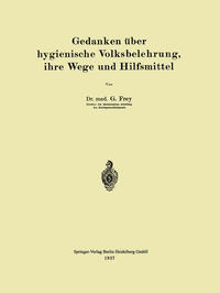 Gedanken über hygienische Volksbelehrung, ihre Wege und Hilfsmittel