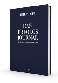 Das Erfolgsjournal – Ich liebe es, meine Ziele zu erreichen, das persönliche & offizielle Journal von Philip Hopf, Erfolgsplaner für Disziplin, Fokus & Klarheit, Tagesplanung, Dankbarkeit, Zielsetzung & Produktivität steigern