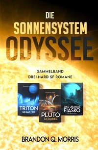 Die Sonnensystem Odyssee Das Triton-Desaster – Das Pluto-Debakel – Das Uranus-Fiasko