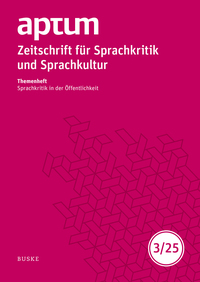 Aptum, Zeitschrift für Sprachkritik und Sprachkultur 21. Jahrgang. 2025, Heft 3