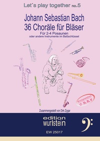 Johann Sebastian Bach - 36 Choräle für Bläser für 4 Stimmen im Baßschlüssel