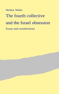 The fourth collective and the Israel obsession