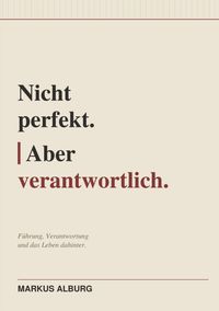 Nicht perfekt. Aber verantwortlich