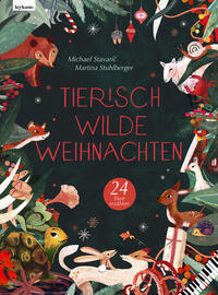 Tierisch wilde Weihnachten – 24 Tiere erzählen – Das Weihnachtsbuch für Naturfreaks