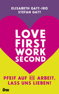 Love first, work second