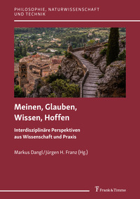 Meinen, Glauben, Wissen, Hoffen