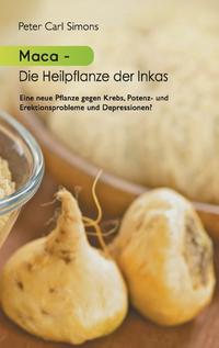 Maca - Die Heilpflanze der Inkas