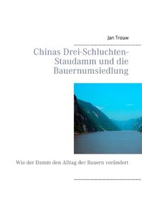 Chinas Drei-Schluchten-Staudamm und die Bauernumsiedlung