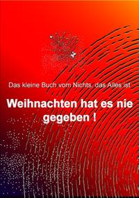 Weihnachten hat es nie gegeben!