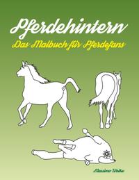 Pferdehintern - Das Malbuch für Pferdefans