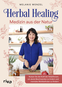 Herbal Healing – Medizin aus der Natur