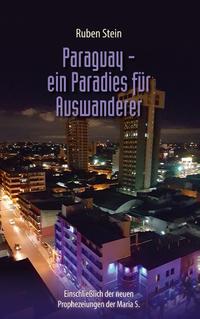 Paraguay – ein Paradies für Auswanderer