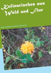 Kulinarisches aus Wald und Flur