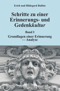 Erinnerungs- und Gedenkkultur / Schritte zu einer Erinnerungs- und Gedenkkultur