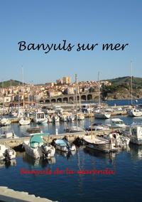 Banyuls sur Mer - mediterranes Kleinod am Fuße der Pyrenäen