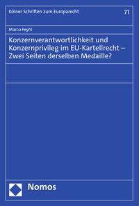 Konzernverantwortlichkeit und Konzernprivileg im EU-Kartellrecht – Zwei Seiten derselben Medaille?