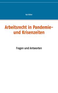 Arbeitsrecht in Pandemie- und Krisenzeiten