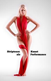 Striptease als Kunst Performance