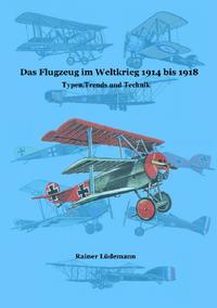 Das Flugzeug im Weltkrieg 1914 bis 1918