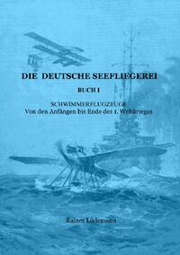 Die deutsche Seefliegerei Buch I