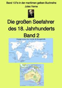 maritime gelbe Reihe bei Jürgen Ruszkowski / Die großen Seefahrer des 18. Jahrhunderts - Band 2 - Band 137e in der maritimen gelben Buchreihe bei Jürgen Ruszkowski