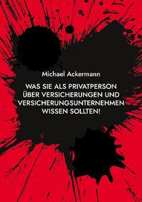 Was Sie als Privatperson über Versicherungen und Versicherungsunternehmen wissen sollten!