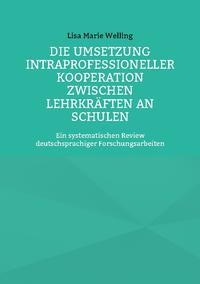 Die Umsetzung intraprofessioneller Kooperation zwischen Lehrkräften an Schulen