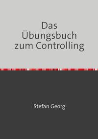 Das Übungsbuch zum Controlling