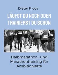 Läufst du noch oder trainierst du schon