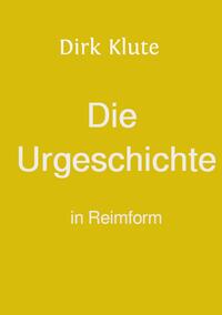 Die Urgeschichte in Reimform