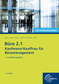 Büro 2.1 - Kaufmann/Kauffrau für Büromanagement, Lernsituationen, 1. Ausbildungsjahr