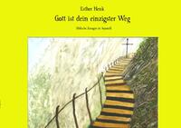 Gott ist dein einzigster Weg