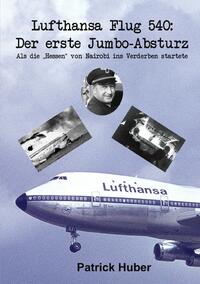 Lufthansa Flug 540: Der erste Jumbo-Absturz