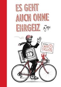 Es geht auch ohne Ehrgeiz – Willkommen im Café Cycliste