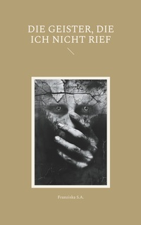 Die Geister, die ich nicht rief