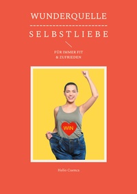 WUNDERQUELLE S E L B S T L I E B E