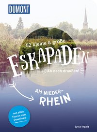 52 kleine & große Eskapaden am Niederrhein