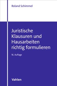 Juristische Klausuren und Hausarbeiten richtig formulieren