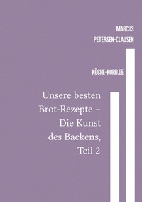 Backen / Unsere besten Brot-Rezepte – Die Kunst des Backens, Teil 2