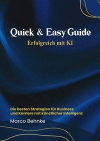Quick & Easy Guide Erfolgreich mit KI