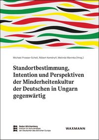 Standortbestimmung, Intention und Perspektiven der Minderheitenkultur der Deutschen in Ungarn gegenwärtig