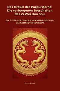 Das Orakel der Purpursterne: Die verborgenen Botschaften des Zi Wei Dou Shu