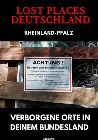 Lost Places Deutschland I Verborgene Orte in deinem Bundesland I Rheinland-Pfalz