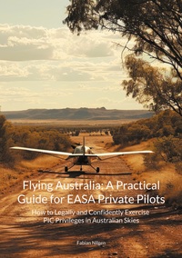 Flying Australia: A Practical Guide for EASA Private Pilots
