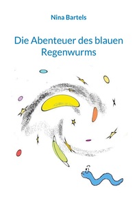 Die Abenteuer des blauen Regenwurms